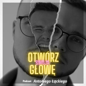 Otwórz swoją GŁOWĘ - Antoni Łącki