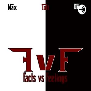 FACTS VS FEELINGS PODCAST