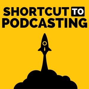 Shortcut to Podcasting