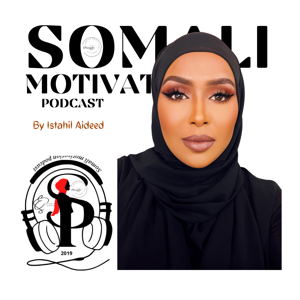 Somali Motivation podcast by Istahil Aideed