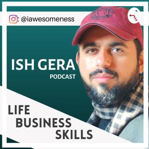 Ish Gera Podcast