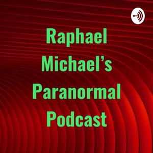 Raphael Michael's Paranormal Podcast