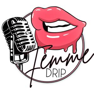 Femme Drip