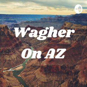 Wagher On AZ