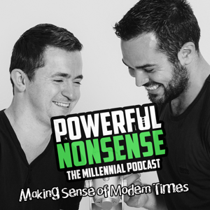 Powerful Nonsense - The Millennial Podcast For Entrepreneurs, Artists & Creatives