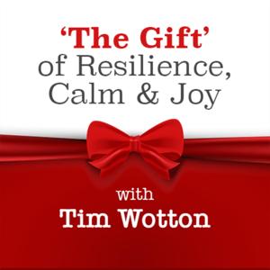 'The Gift' of Resilience, Calm & Joy