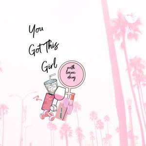 you got this girl