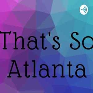 That's So Atlanta