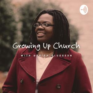 Growing Up Church