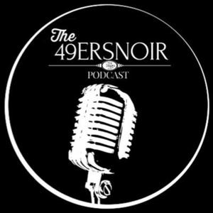 49ersNoir Podcast | Talking 49ers Football