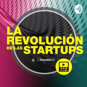 La Revolución de las Startups | Founderlist