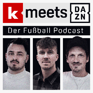 kicker meets DAZN - Der Fußball Podcast by kicker / DAZN