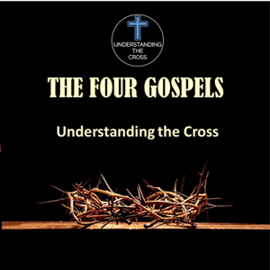 The Cross Through The Four Gospels