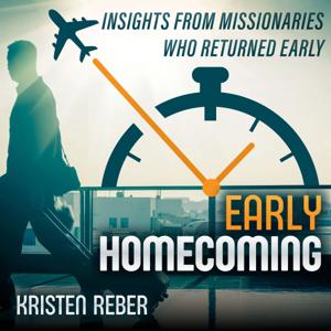 Early Homecoming: Insights from Missionaries who Returned Early