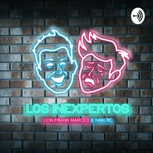 LOS INEXPERTOS con Frank Marced e Ivan Rc