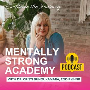 Mentally STRONG Academy: Embrace the Journey