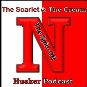 The Scarlet & The Cream Husker Podcast and The Spin-Off