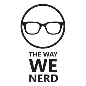 The Way We Nerd by The Way We Nerd