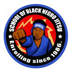 The School Of BlackNegroJitsu