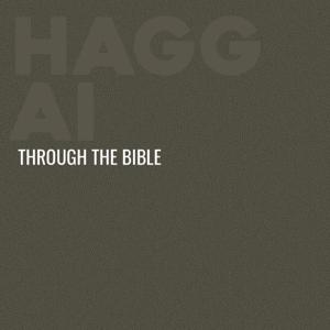 Through the Bible - Haggai by Calvary Monterey