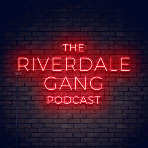 The Riverdale Gang Podcast by ThunderQuack Podcast Network