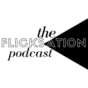 The Flicksation Podcast by Flicksation Podcast Network