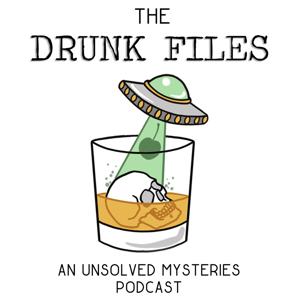 The Drunk Files