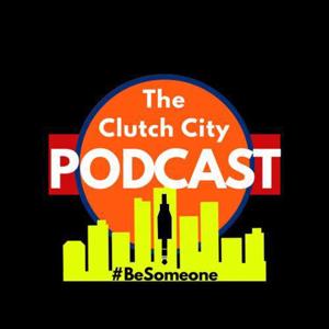 The Clutch City Podcast