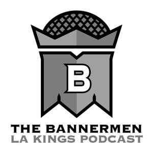 The Bannermen: LA Kings Podcast by The Bannermen