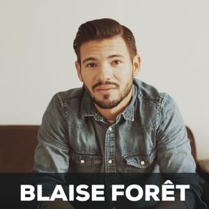 The Blaise Forêt Podcast