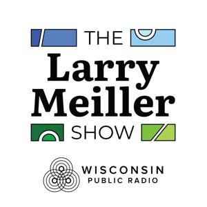 The Larry Meiller Show by Wisconsin Public Radio