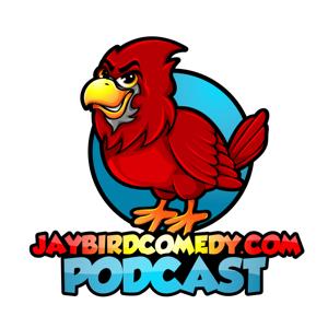 The JaybirdComedy.com Podcast