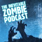 The Inevitable Zombie Podcast