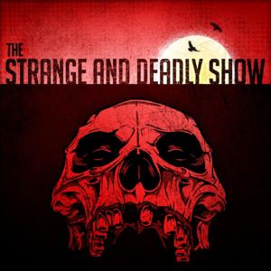 The Strange and Deadly Show