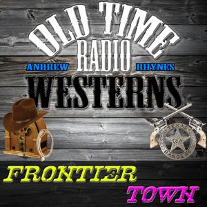 Frontier Town | OTRWesterns.com by Andrew Rhynes