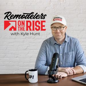 Remodelers On The Rise by Kyle Hunt