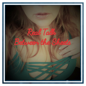 realtalkbetweenthesheets's podcast