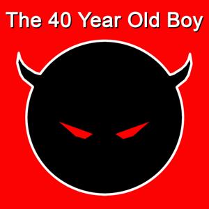 The 40 Year Old Boy by Misfit Toys