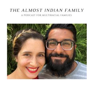 The Almost Indian Family Podcast