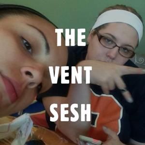 The Vent Sesh