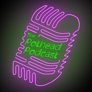 The Pothead Podcast