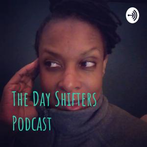 The Day Shifters Podcast