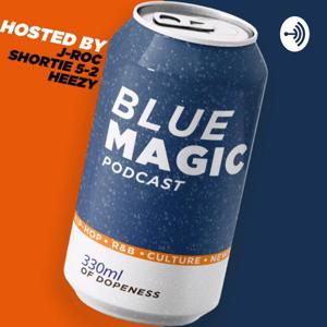 The Blue Magic Podcast