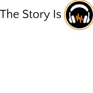 The Story Is....