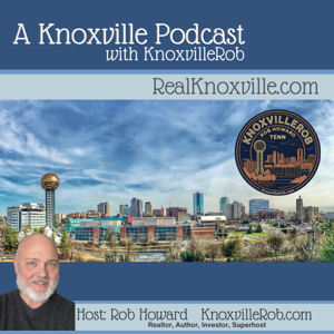 A Knoxville Podcast with KnoxvilleRob