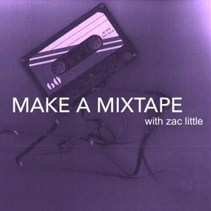 Make a Mixtape with Zac Little