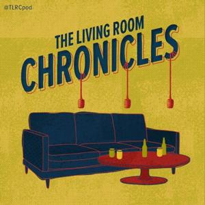 The Living Room Chronicles Podcast