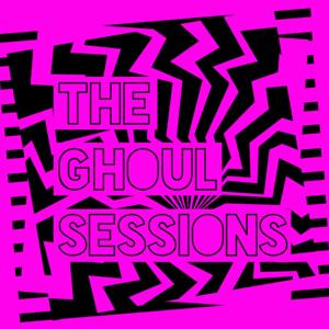 The Ghoul Sessions