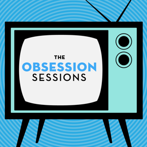 The Obsession Sessions