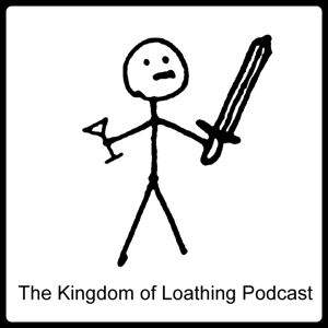 The Kingdom of Loathing Podcast